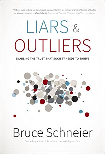 Liars and Outliers: Enabling the Trust that Society Needs to Thrive von Wiley