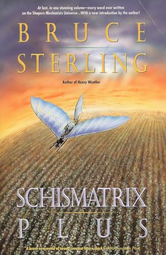 Schismatrix Plus: Includes Schismatrix and Selected Stories from Crystal Express von Ace