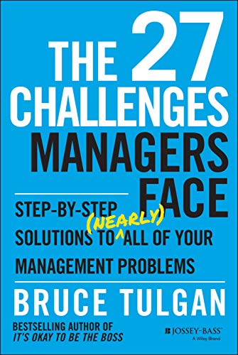 The 27 Challenges Managers Face: Step-by-step Solutions to Nearly All of Your Management Problems von JOSSEY-BASS