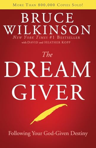 The Dream Giver: Following Your God-Given Destiny von Multnomah