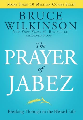 The Prayer of Jabez: Breaking Through to the Blessed Life (Breakthrough Series, Band 1)