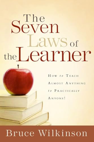 The Seven Laws of the Learner: How to Teach Almost Anything to Practically Anyone von Multnomah