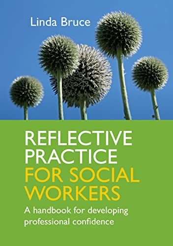 Reflective Practice for Social Workers:: A Handbook For Developing Professional Confidence