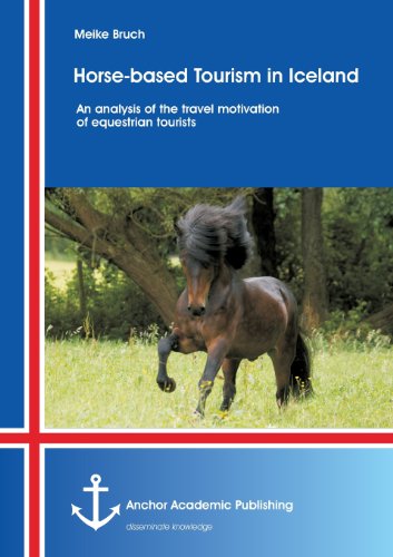 Horse-based Tourism in Iceland - An analysis of the travel motivation of equestrian tourists (Anchor compact)
