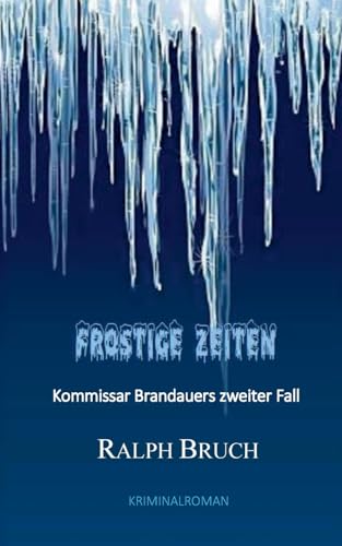 Frostige Zeiten: Kommissar Brandauers zweiter Fall von BoD – Books on Demand