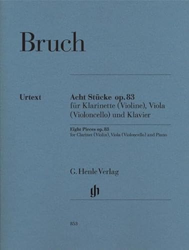 Acht Stücke op. 83 für Klarinette (Violine), Viola (Violoncello) und Klavier: Instrumentation: Chamber music with winds (G. Henle Urtext-Ausgabe)