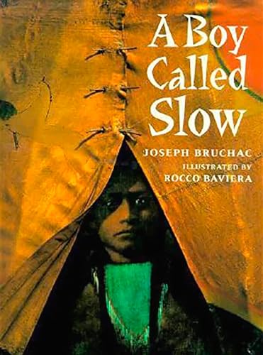 A Boy Called Slow: The True Story of Sitting Bull (Paperstar Book)