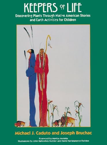 Keepers of Life: Discovering Plants Through Native American Stories and Earth Activities Forchildren (Keepers of the Earth) von Fulcrum Publishing