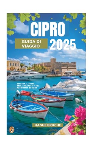 CIPRO GUIDA DI VIAGGIO 2025: Esplora il cuore della bellezza e del patrimonio di Cipro CIPRO GUIDA DI VIAGGIO 2025: Esplora il cuore della bellezza e del patrimonio di Cipro von Independently published