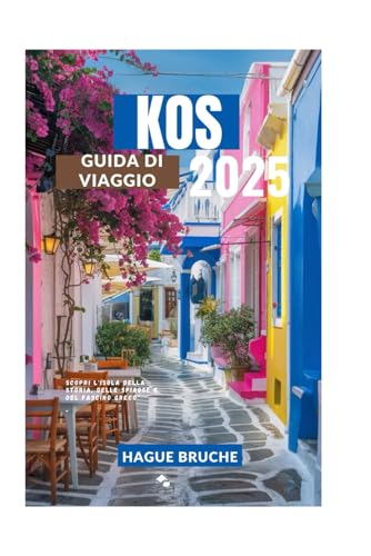 KOS GUIDA DI VIAGGIO 2025: Scopri l'isola della storia, delle spiagge e del fascino greco" KOS GUIDA DI VIAGGIO 2025: Scopri l'isola della storia, delle spiagge e del fascino greco" von Independently published