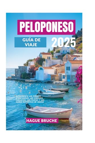 PELOPONESO GUÍA DE VIAJE 2O25: Experimenta los pueblos atemporales, las ciudades vibrantes, las playas y las ruinas históricas de Grecia PELOPONESO GUÍA DE VIAJE 2O25: Experimenta los pueblos atemporales, las ciudades vibrantes, las playas y las ruinas históricas de Grecia von Independently published