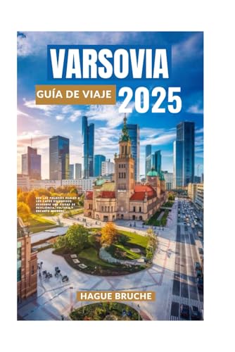 VARSOVIA GUÍA DE VIAJE 2025: De los palacios reales a los cafés escondidos: descubre una ciudad de resiliencia, cultura y encanto moderno". VARSOVIA GUÍA DE VIAJE 2025: De los palacios reales a los cafés escondidos: descubre una ciudad de resiliencia, cultura y encanto moderno". von Independently published