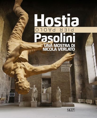 Hostia. Pier Paolo Pasolini. Una mostra di Nicola Verlato. Ediz. a colori
