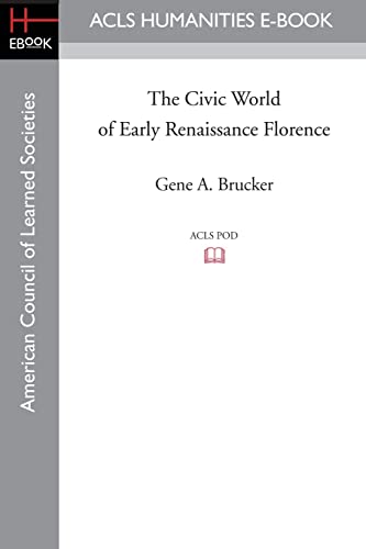 The Civic World of Early Renaissance Florence