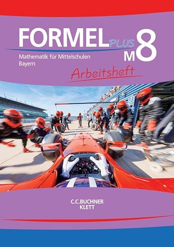 Formel PLUS – Bayern / Formel PLUS Bayern AH M8: Mathematik für Mittelschulen zum LehrplanPLUS (Formel PLUS – Bayern: Mathematik für Mittelschulen zum LehrplanPLUS)