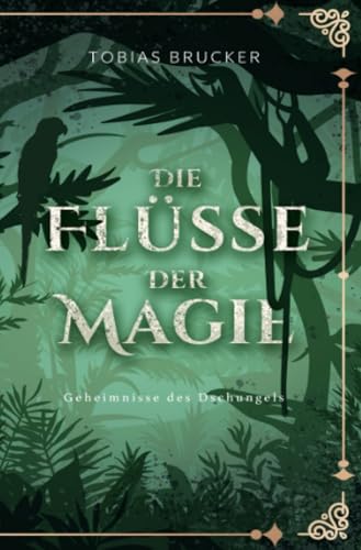 Die Flüsse der Magie: Geheimnisse des Dschungels