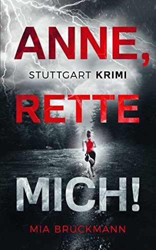 Anne, rette mich!: Kriminalroman (Ein Stuttgart Krimi, Band 1) von Independently published