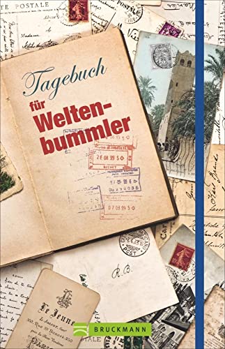 Reisenotizbuch. Tagebuch für Weltenbummler. Ein Travel-Tagebuch für Weltenbummler. Ein besonderes Travel Journal für Weltreisende. von Bruckmann