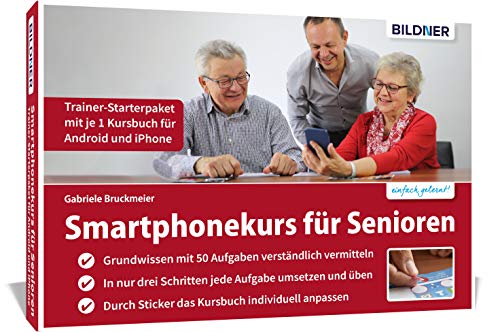 Smartphonekurs für Senioren - Trainer-Starterpaket für Android und iOS Smartphonekurs für Senioren - Trainer-Starterpaket für Android und iOS