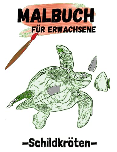 Malbuch Schildkröten für Erwachsene: Ausmalbuch Schildkröte von Independently published