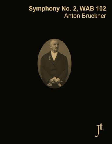 Bruckner Symphony No. 2, WAB 102: Full score for study and review