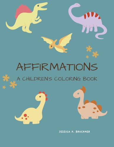 Affirmations: A Coloring Book For Kids von Independently published