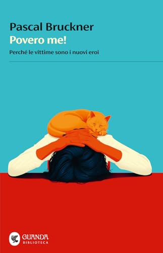 Povero me! Quando le vittime sono i nuovi eroi (Biblioteca della Fenice) von Guanda