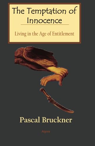 The Temptation of Innocence: Living in the Age of Entitlement von Algora Publishing