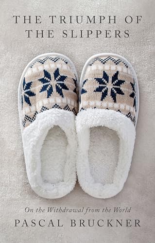 The Triumph of the Slippers: On the Withdrawal from the World The Triumph of the Slippers: On the Withdrawal from the World von Polity