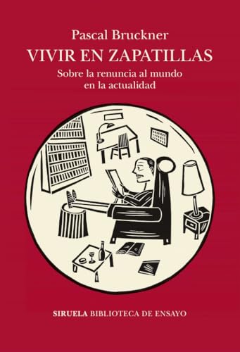 Vivir en zapatillas: Sobre la renuncia al mundo en la actualidad (Biblioteca de Ensayo / Serie mayor, Band 145) von Siruela
