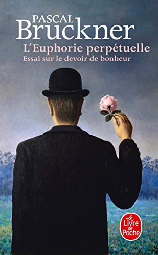 L'Euphorie perpétuelle : Essai sur le devoir de bonheur von Le Livre de Poche
