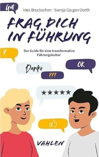 Frag dich in Führung: Der Guide für eine transformative Führungskultur
