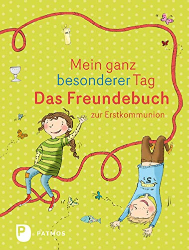 Mein ganz besonderer Tag - Das Freundebuch zur Erstkommunion von Patmos Verlag