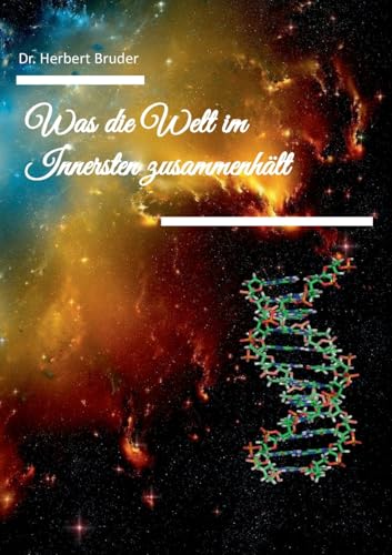 Was die Welt im Innersten Zusammenhält von BoD – Books on Demand