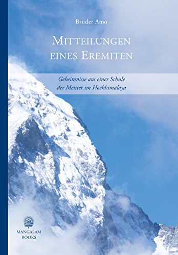 Mitteilungen eines Eremiten: Geheimnisse aus einer Schule der Meister im Hoch-Himalaya von Yoga Vidya Verlag