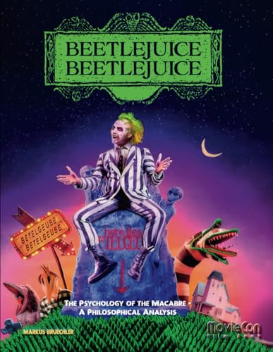 Beetlejuice: The Psychology of the Macabre – A Philosophical Analysis: A MovieCon Film Book von Independently published