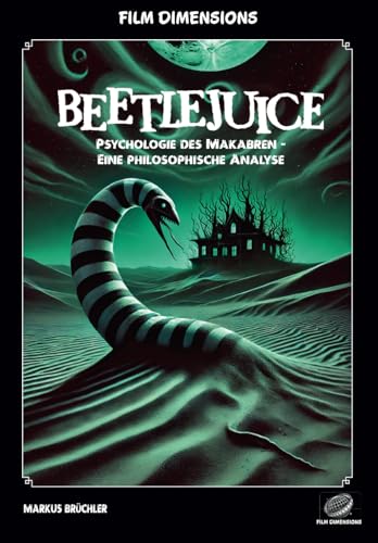 Film Dimensions: Beetlejuice: Psychologie des Makabren (Sachbuch): Eine philosophische Analyse von Colla & Gen Verlag