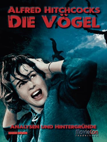 MovieCon Sonderband: Alfred Hitchcocks “Die Vögel” – Analysen und Hintergründe