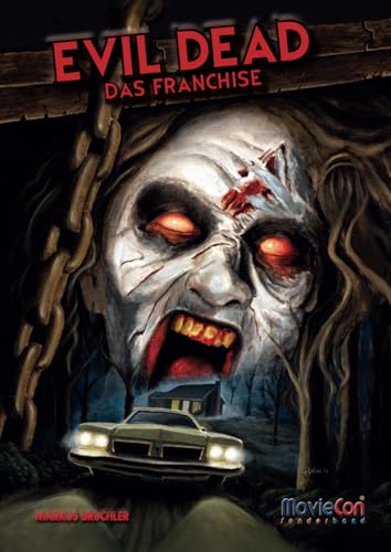 MovieCon Sonderband: Evil Dead – Das Franchise: Das Evil Dead Kompendium (MovieCon Horror Sonderband)