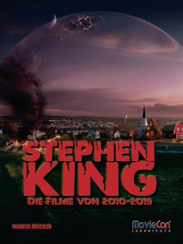 MovieCon Sonderband: Stephen King (Band 4) – Die Filme von 2010 bis 2019: Analysen und Hintergründe (MovieCon Sonderband: Stephen King – Die Filme, Band 5)