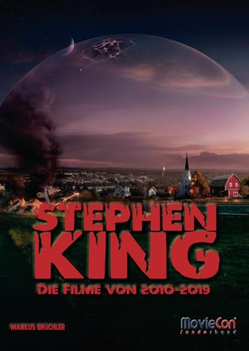 MovieCon Sonderband: Stephen King (Band 4) – Die Filme von 2010 bis 2019: Analysen und Hintergründe (MovieCon Sonderband: Stephen King – Die Filme, Band 5)