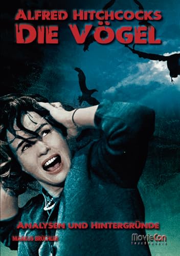MovieCon Taschenbuch: Alfred Hitchcocks “Die Vögel” – Analysen und Hintergründe MovieCon Taschenbuch: Alfred Hitchcocks “Die Vögel” – Analysen und Hintergründe von Colla & Gen Verlag