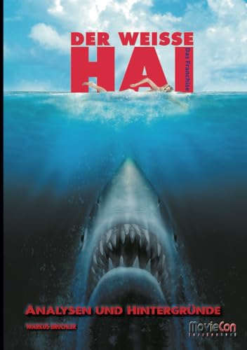 MovieCon Taschenbuch: Der Weisse Hai – Analysen und Hintergründe MovieCon Taschenbuch: Der Weisse Hai – Analysen und Hintergründe von Colla & Gen Verlag