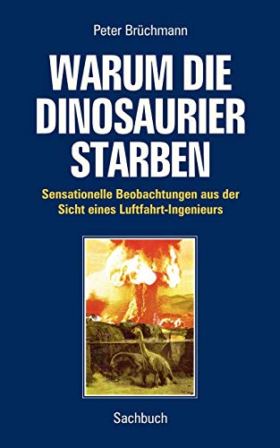 Warum die Dinosaurier starben: Sensationelle Beobachtungen aus der Sicht eines Luftfahrt-Ingenieurs