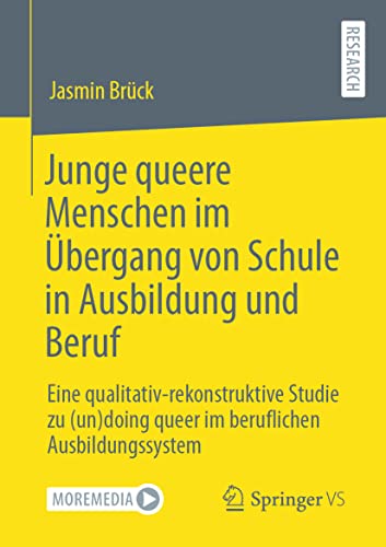 Junge queere Menschen im Übergang von Schule in Ausbildung und Beruf: Eine qualitativ-rekonstruktive Studie zu (un)doing queer im beruflichen Ausbildungssystem