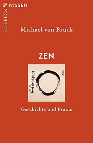 Zen: Geschichte und Praxis (Beck'sche Reihe)