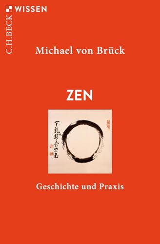 Zen: Geschichte und Praxis (Beck'sche Reihe)