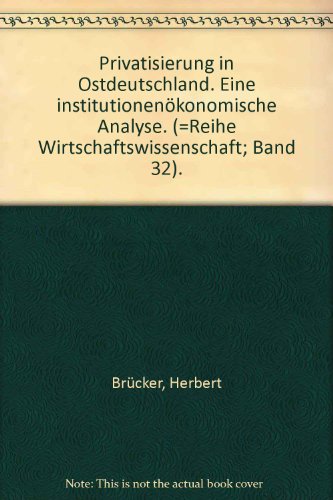 Privatisierung in Ostdeutschland: Eine institutionenökonomische Analyse (Wirtschaftswissenschaft) von Campus Verlag