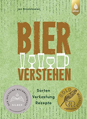 Bier verstehen: Sorten, Verkostung, Rezepte von Verlag Eugen Ulmer