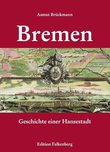 Bremen – Geschichte einer Hansestadt von Edition Falkenberg